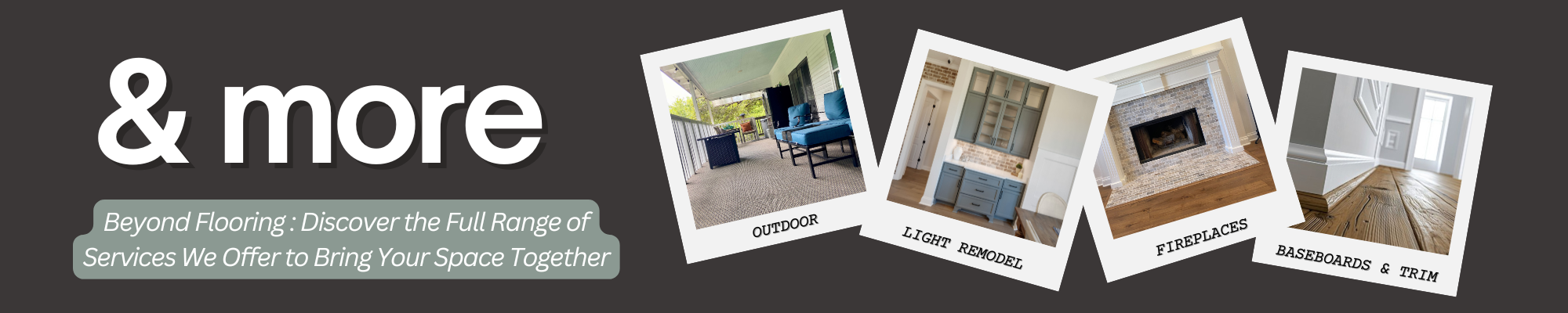 flooring services, remodel, fireplaces, outdoor flooring, baseboards & trim